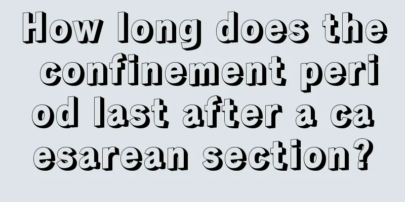 How long does the confinement period last after a caesarean section?