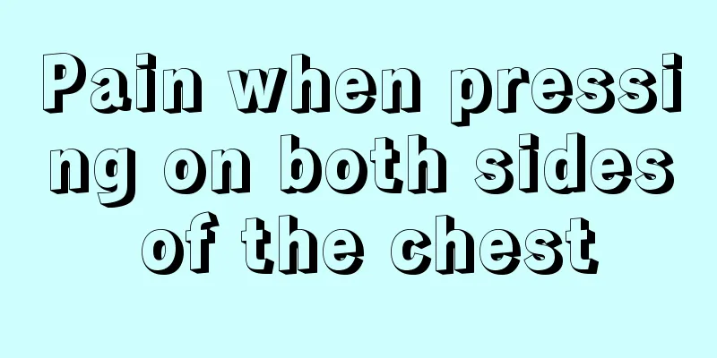 Pain when pressing on both sides of the chest