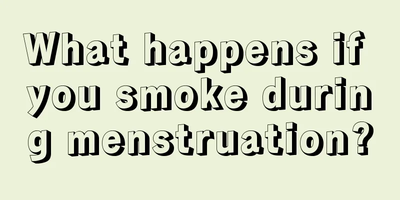 What happens if you smoke during menstruation?