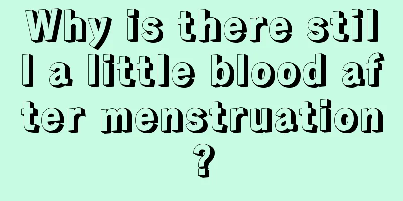 Why is there still a little blood after menstruation?