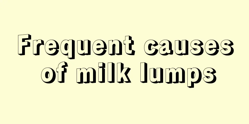 Frequent causes of milk lumps