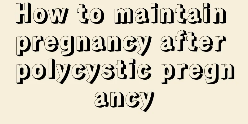 How to maintain pregnancy after polycystic pregnancy