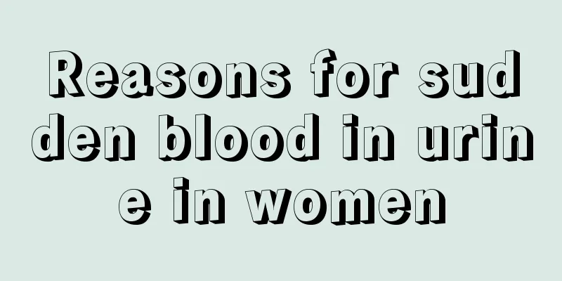 Reasons for sudden blood in urine in women