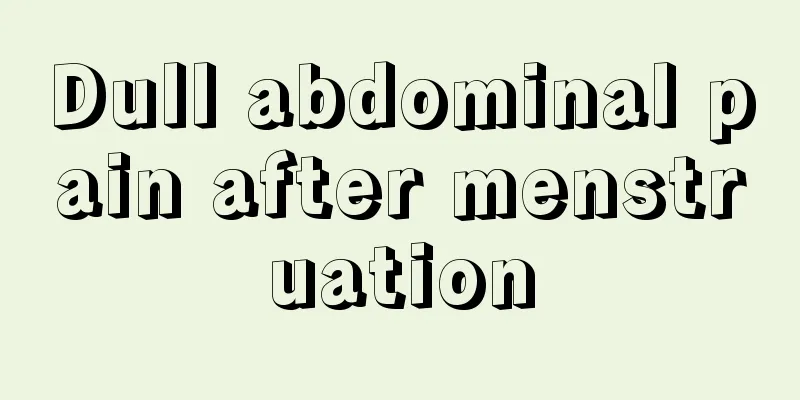 Dull abdominal pain after menstruation