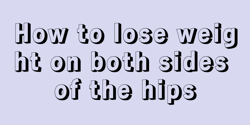 How to lose weight on both sides of the hips