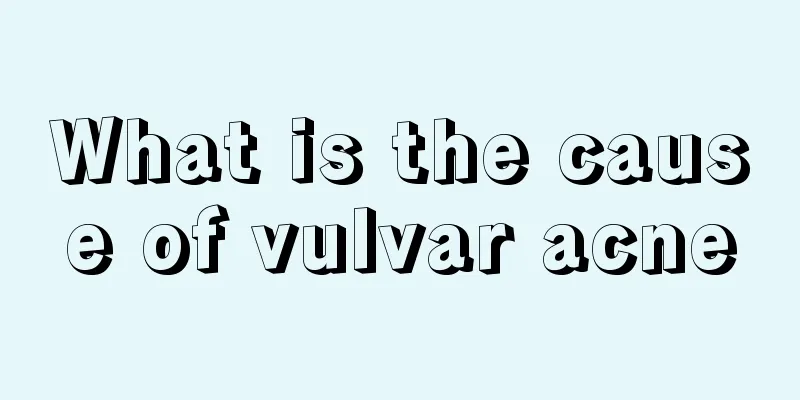 What is the cause of vulvar acne