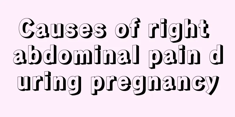 Causes of right abdominal pain during pregnancy