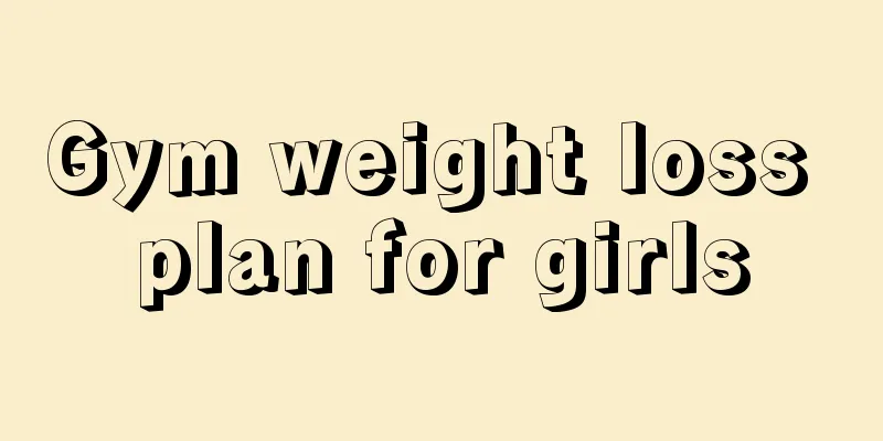 Gym weight loss plan for girls