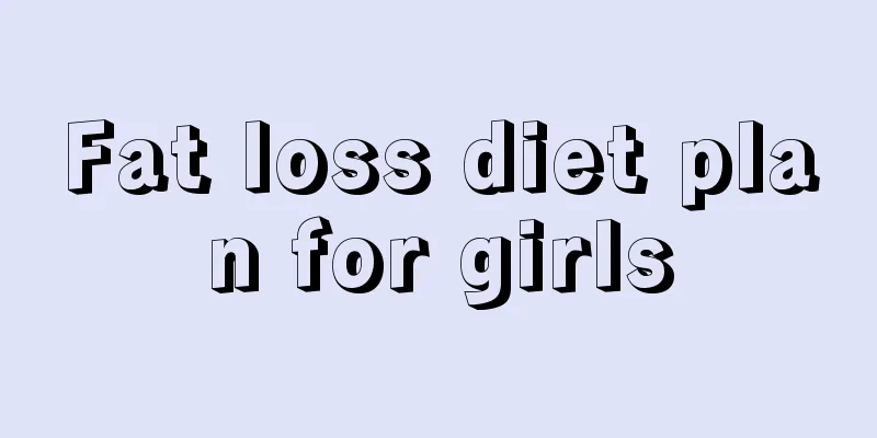 Fat loss diet plan for girls