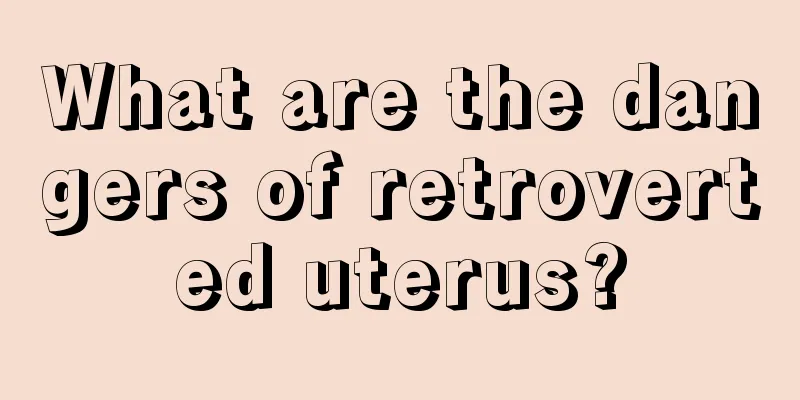 What are the dangers of retroverted uterus?