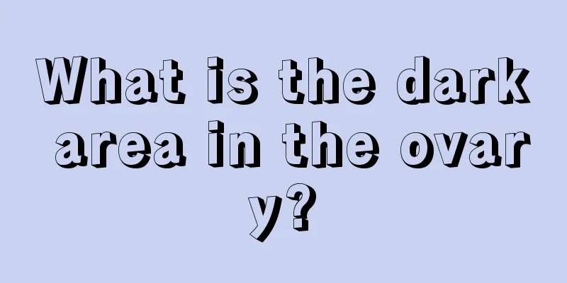 What is the dark area in the ovary?