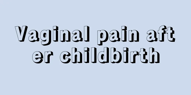 Vaginal pain after childbirth