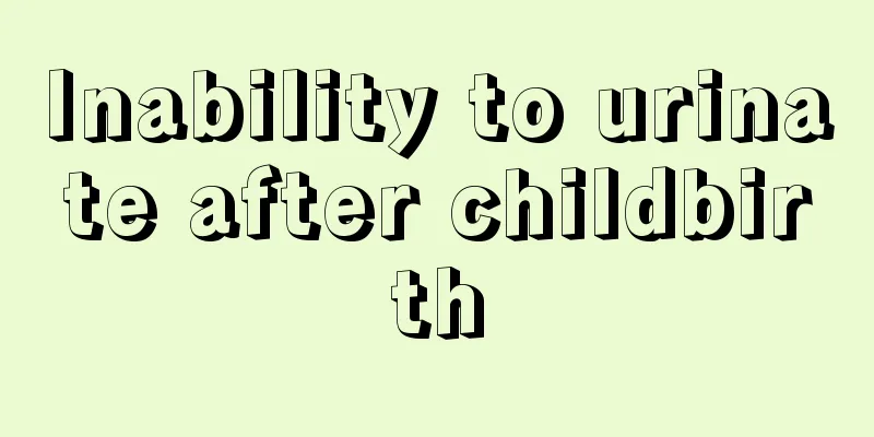 Inability to urinate after childbirth