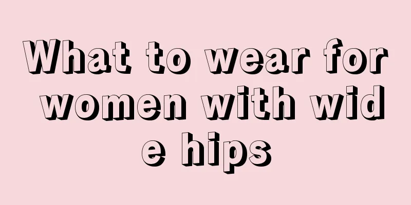 What to wear for women with wide hips