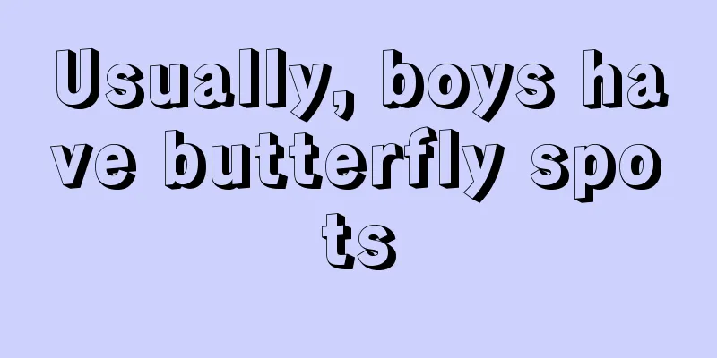 Usually, boys have butterfly spots