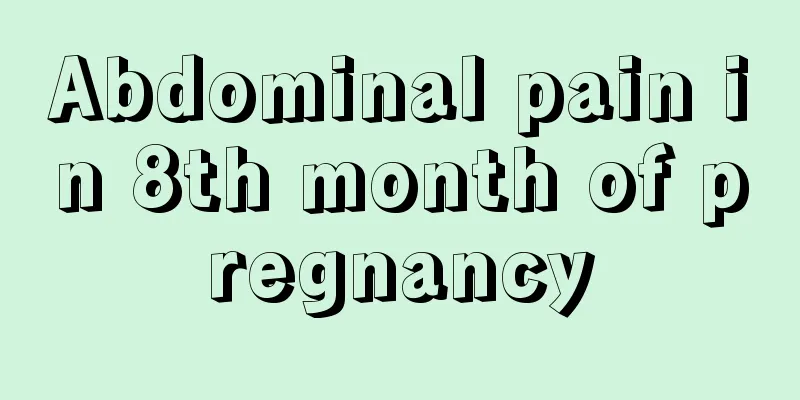 Abdominal pain in 8th month of pregnancy