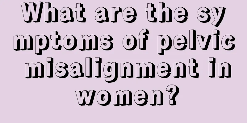 What are the symptoms of pelvic misalignment in women?