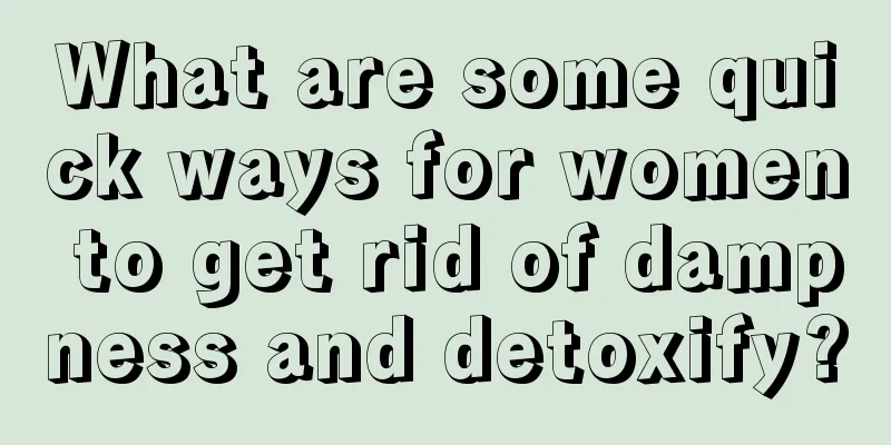 What are some quick ways for women to get rid of dampness and detoxify?