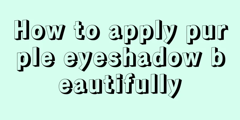 How to apply purple eyeshadow beautifully