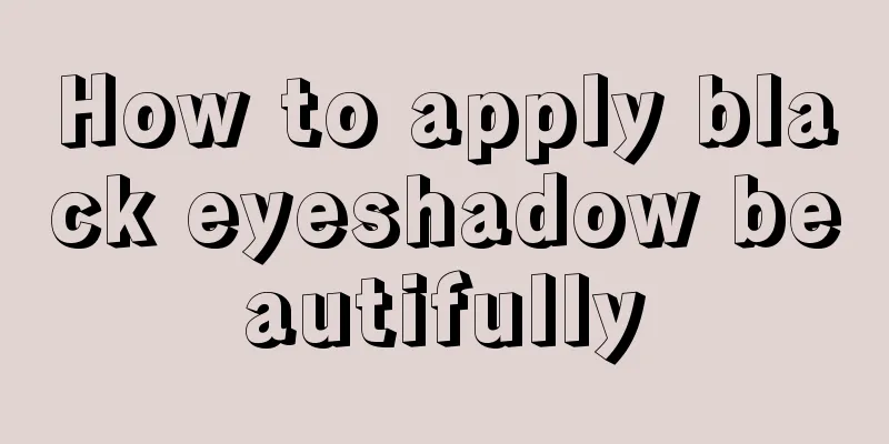 How to apply black eyeshadow beautifully