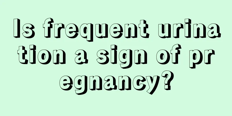 Is frequent urination a sign of pregnancy?