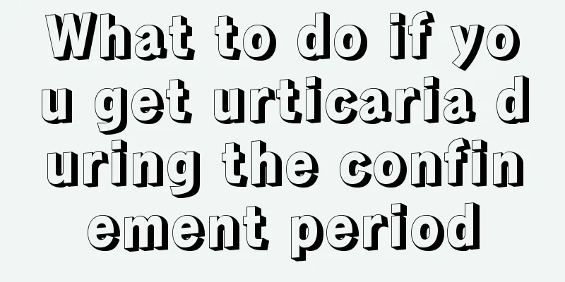 What to do if you get urticaria during the confinement period