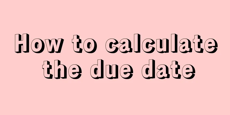 How to calculate the due date