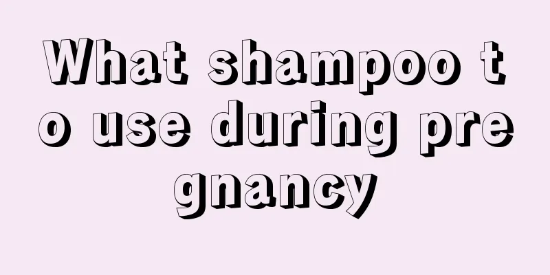 What shampoo to use during pregnancy