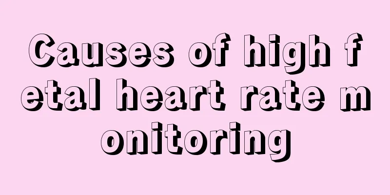 Causes of high fetal heart rate monitoring