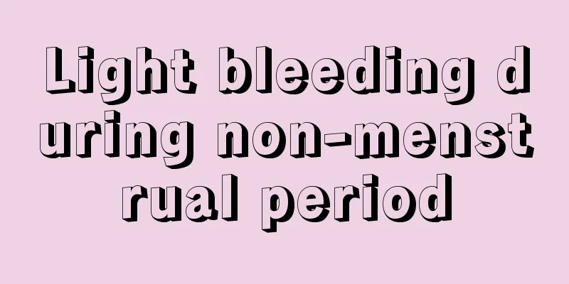 Light bleeding during non-menstrual period