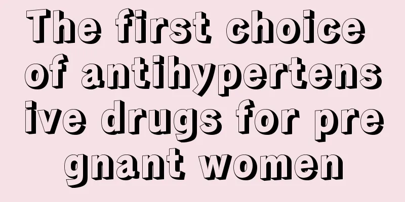 The first choice of antihypertensive drugs for pregnant women