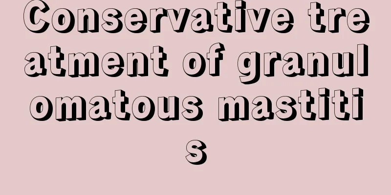 Conservative treatment of granulomatous mastitis