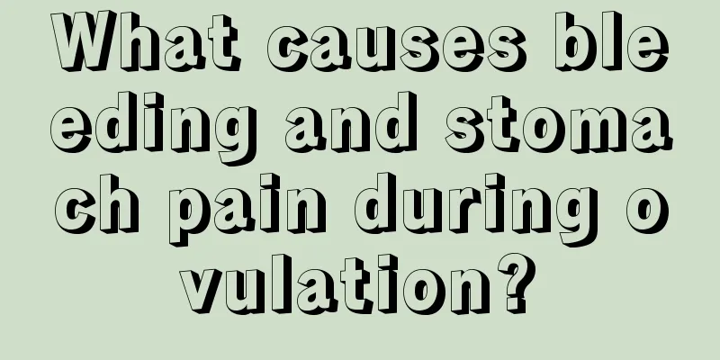 What causes bleeding and stomach pain during ovulation?