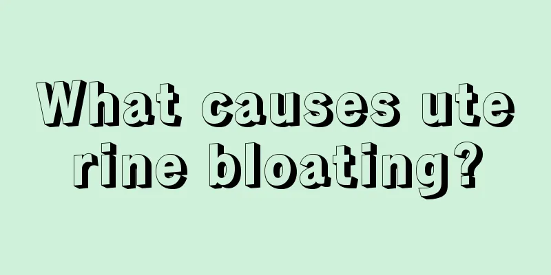 What causes uterine bloating?