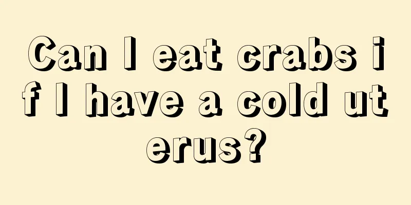 Can I eat crabs if I have a cold uterus?