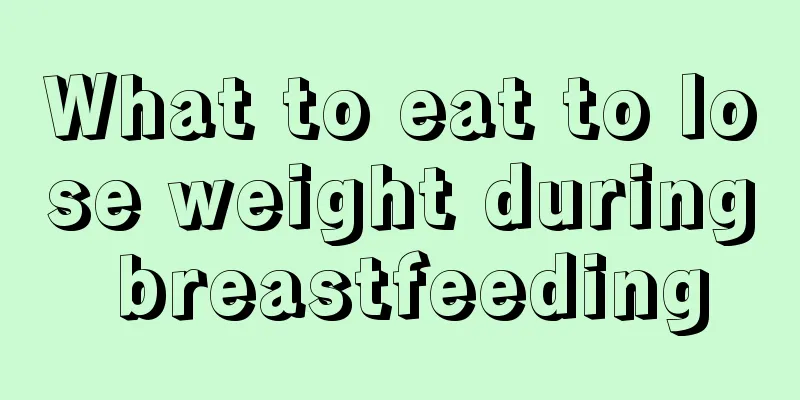 What to eat to lose weight during breastfeeding