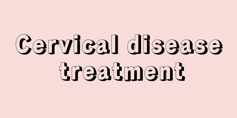 Cervical disease treatment