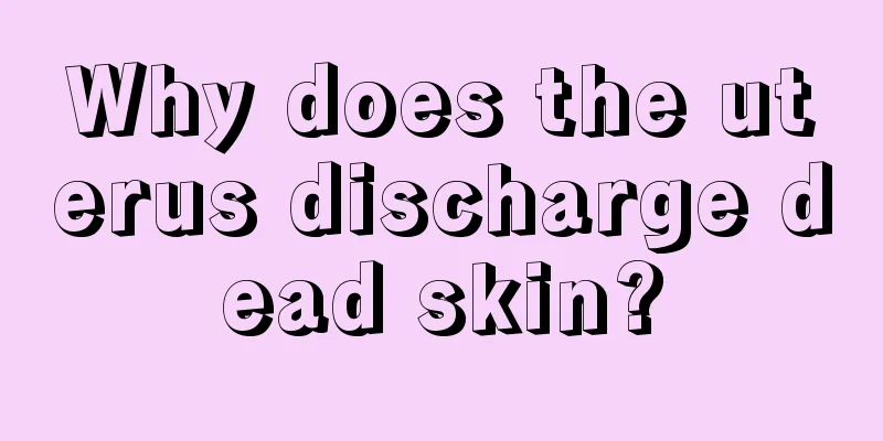 Why does the uterus discharge dead skin?