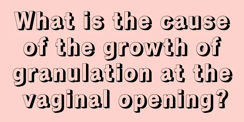 What is the cause of the growth of granulation at the vaginal opening?