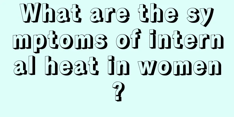 What are the symptoms of internal heat in women?