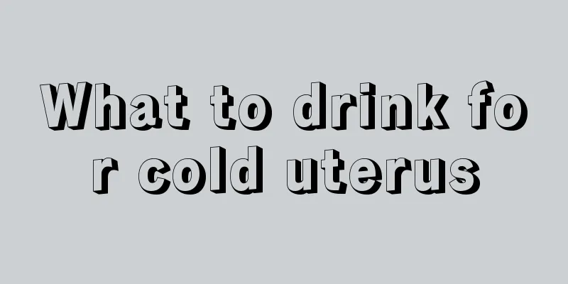 What to drink for cold uterus