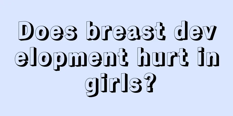 Does breast development hurt in girls?