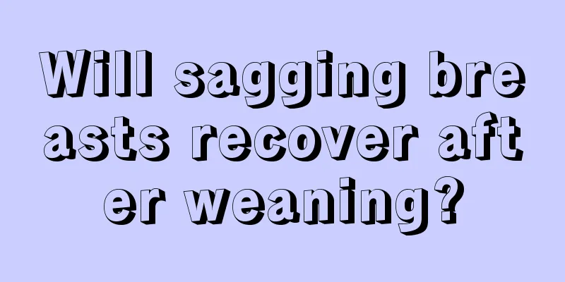 Will sagging breasts recover after weaning?