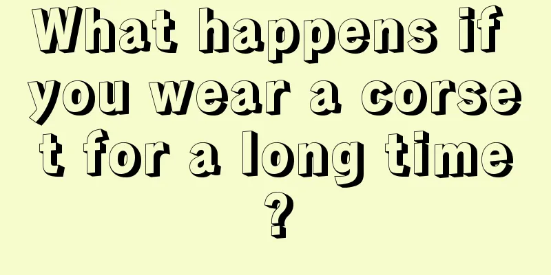 What happens if you wear a corset for a long time?