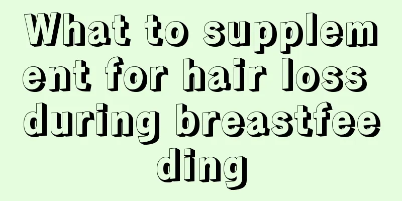 What to supplement for hair loss during breastfeeding