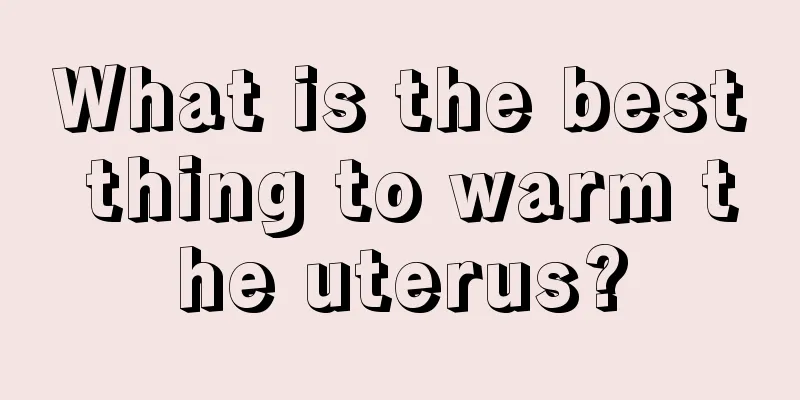 What is the best thing to warm the uterus?