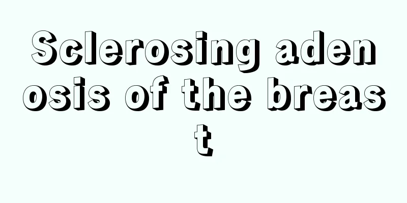 Sclerosing adenosis of the breast