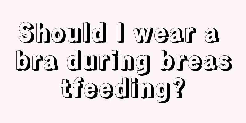 Should I wear a bra during breastfeeding?