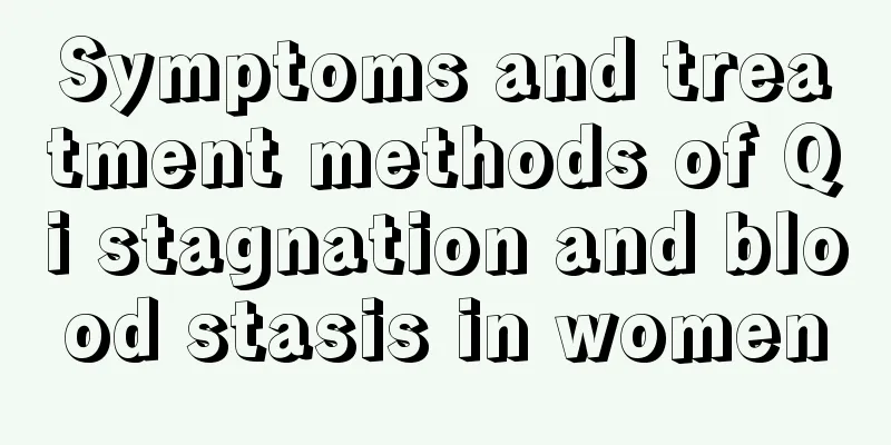 Symptoms and treatment methods of Qi stagnation and blood stasis in women