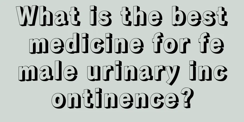 What is the best medicine for female urinary incontinence?